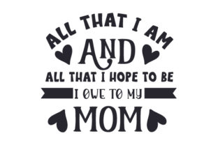 All That I Am and All That I Hope to Be: Mom Tribute Review