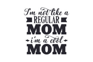 I'm Not Like a Regular Mom, I'm a Cool Mom Review