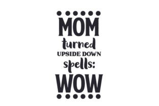 Mom, Turned Upside Down Spells Wow: A Designer Review