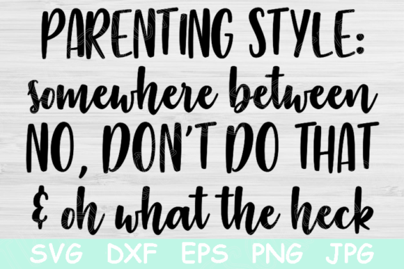 Parenting Style Svg, Mom Life Svg File Review