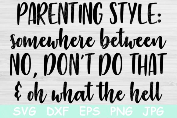 Parenting Style Svg, Mom Svg File Cricut Review
