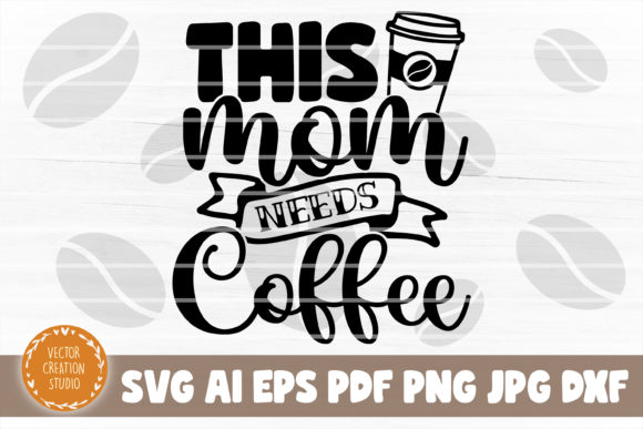 This Mom Needs Coffee SVG Cut File Review