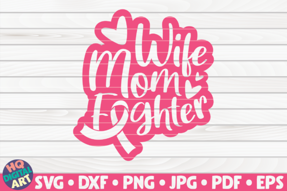 Wife Mom Fighter SVG Cancer Awareness Review