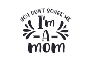 You Don't Scare Me, I'm a Mom: A Designer's Review